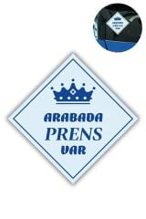 ARABADA PRENS VAR Stickerı – 10x10 Cm Araba Camı Uyarı Etiketi